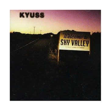 KYUSS: Welcome To Sky Valley (CD)