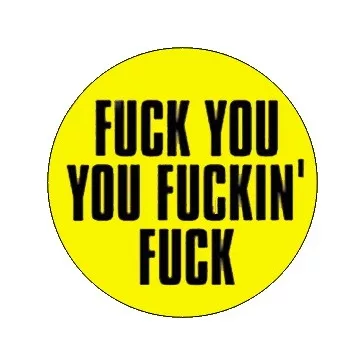 FUCK YOU YOU FUCKIN' FUCK (jelvény, 2,5 cm)