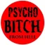 PSYCHO BITCH (jelvény, 2,5 cm)