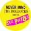 SEX PISTOLS: Never Mind (jelvény, 2,5 cm)
