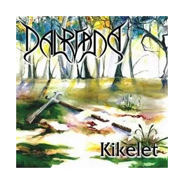 DALRIADA: Kikelet (CD)