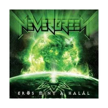 NEVERGREEN: Erős mint a halál/Strong As Dead (2CD)