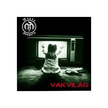 MAGNA HUNGARIA: Vakvilág (CD)
