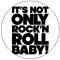 IT'S NOT ONLY ROCK'N'ROLL BABY! (jelvény, 2,5 cm)