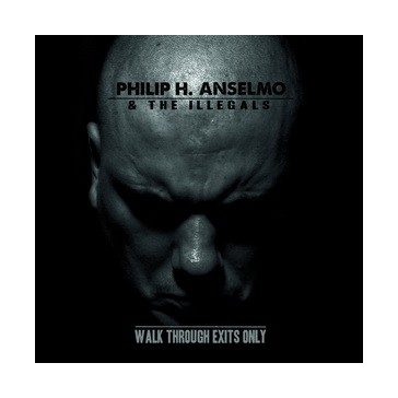 PHIL ANSELMO: Walk Through Exits Only (digipack) (CD)