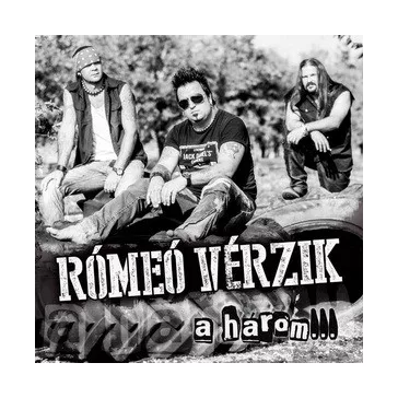 RÓMEÓ VÉRZIK: A három (CD)
