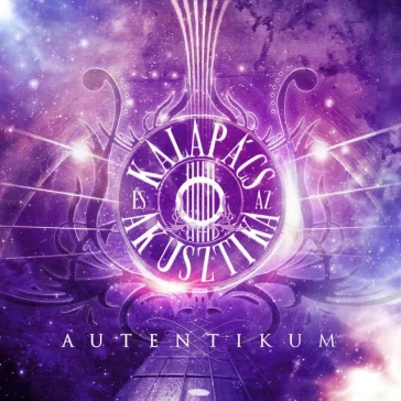 KALAPÁCS ÉS AZ AKUSZTIKA: Autentikum (CD)