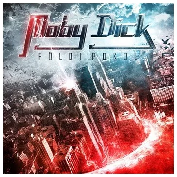 MOBY DICK: Földi Pokol (CD)