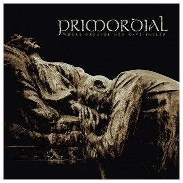PRIMORDIAL: Where Greater Men Have Fallen (CD)