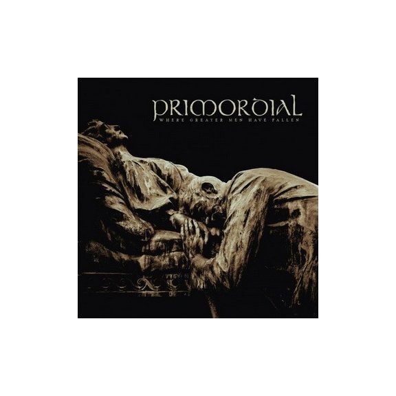 PRIMORDIAL: Where Greater Men Have Fallen (CD) PRIMORDIAL: Where Greater Men Have Fallen (CD)