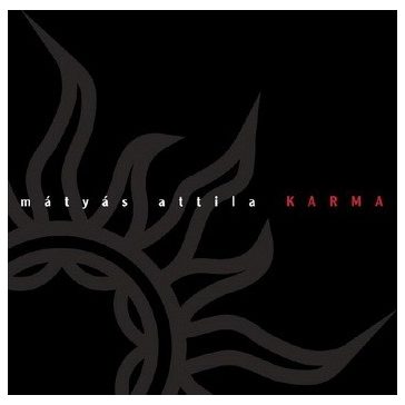 MÁTYÁS ATTILA: Karma (CD)