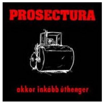 PROSECTURA: Akkor inkább úthenger (CD)