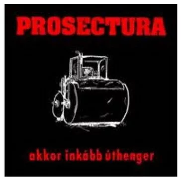 PROSECTURA: Akkor inkább úthenger (CD)