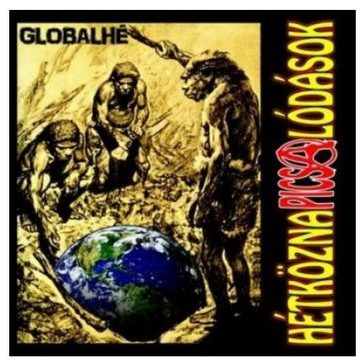 HÉTKÖZNAPI CSALÓDÁSOK: Globalhé (CD)