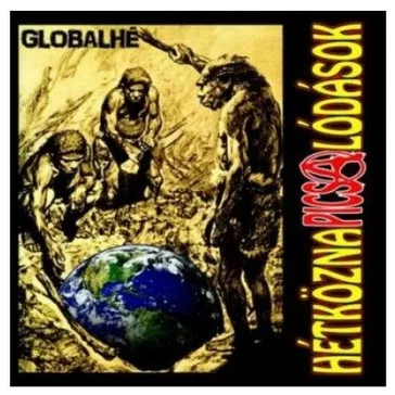 HÉTKÖZNAPI CSALÓDÁSOK: Globalhé (CD)