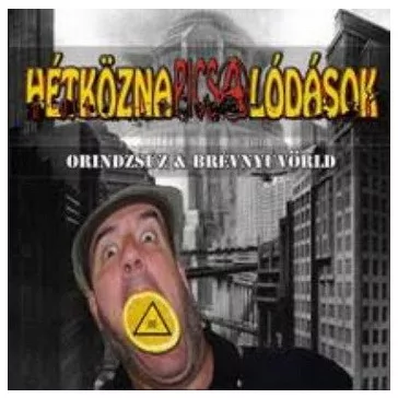HÉTKÖZNAPI CSALÓDÁSOK: Orindzsúz & Brévnyúvörld (CD)
