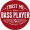 BASSZGITÁROS: Trust Me I'm A Bass Player (jelvény, 2,5 cm)