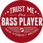 BASSZGITÁROS: Trust Me I'm A Bass Player (jelvény, 2,5 cm)