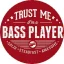 BASSZGITÁROS: Trust Me I'm A Bass Player (jelvény, 2,5 cm)