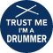 DOBOS: Trust Me I'm A Drummer (jelvény, 2,5 cm)