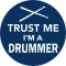 DOBOS: Trust Me I'm A Drummer (jelvény, 2,5 cm)