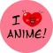 I LOVE ANIME (nagy jelvény, 3,7 cm)