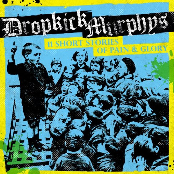 DROPKICK MURPHYS: 11 Short Stories Of Pain And Glory (2LP) DROPKICK MURPHYS: 11 Short Stories Of Pain And Glory (2LP)