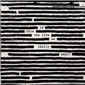 ROGER WATERS: Is This The Life We Really Want? (2LP, 180 gr)