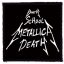 METALLICA: Birth School Metallica Death (9,5 cm x 9,5 cm) (felvarró)