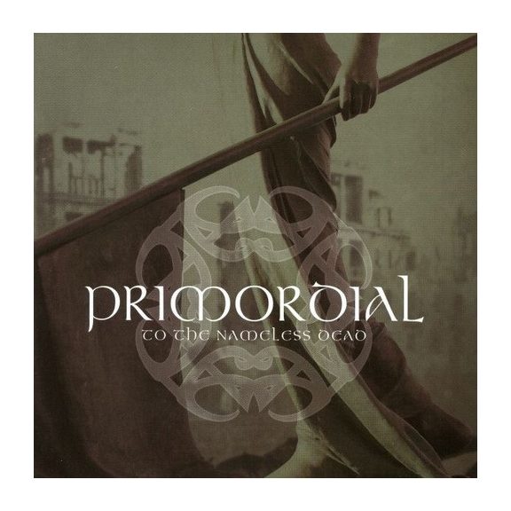 PRIMORDIAL: To The Nameless Dead (CD) PRIMORDIAL: To The Nameless Dead (CD)