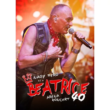 NAGY FERÓ ÉS A BEATRICE: 40 - Aréna koncert (DVD)