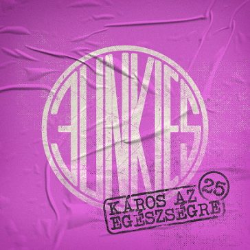 JUNKIES: Káros az egészségre 25 (CD)