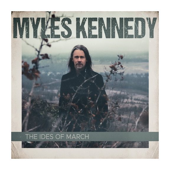 MYLES KENNEDY: The Ideas Of March (CD) MYLES KENNEDY: The Ideas Of March (CD)