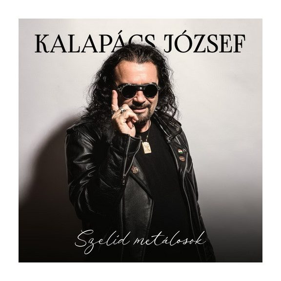 KALAPÁCS JÓZSEF: Szelíd metálosok - Best Of (2CD) KALAPÁCS JÓZSEF: Szelíd metálosok - Best Of (2CD)