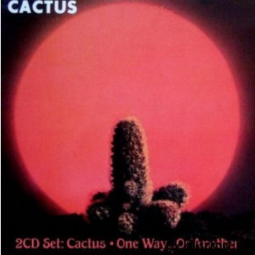 CACTUS: Cactus/One Way... (2CD)