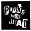 PUNKS NOT DEAD - b/w (9,5 cm x 9,5 cm)