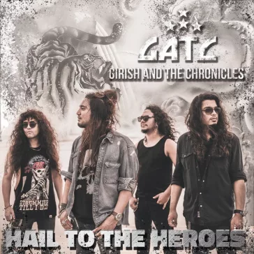 GIRISH AND THE CHRONICLES: Hail To The Heroes (CD)