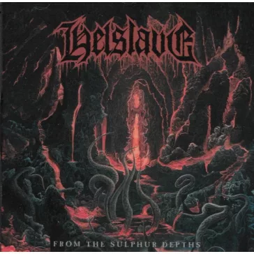 HELSLAVE: From The Sulphur Depths (CD)
