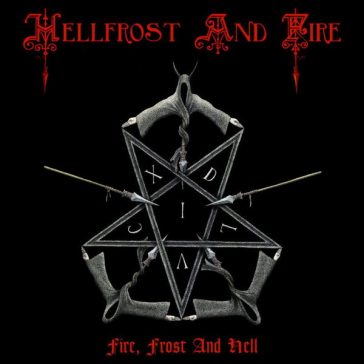 HELLFROST AND FIRE: Fire, Frost And Hell (CD)