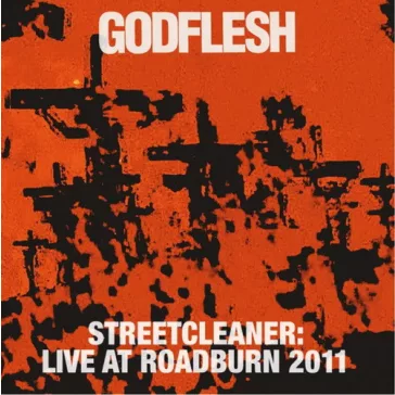 GODFLESH: Streetcleaner - Live At Roadburn 2011 (CD)