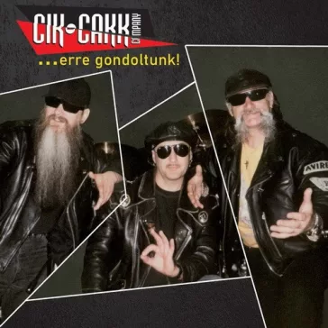 CIK-CAKK COMPANY: Erre gondoltunk (CD, +bónusz)