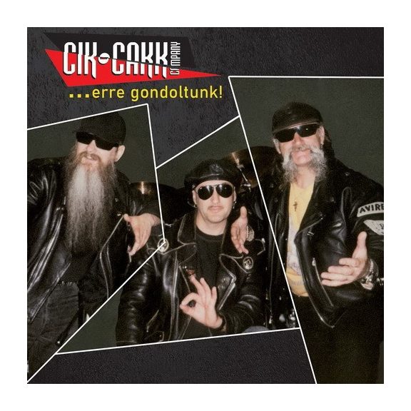 CIK-CAKK COMPANY: Erre gondoltunk (CD, +bónusz) CIK-CAKK COMPANY: Erre gondoltunk (CD, +bónusz)