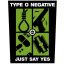 TYPE O NEGATIVE: Just Say Yes (hátfelvarró / backpatch)