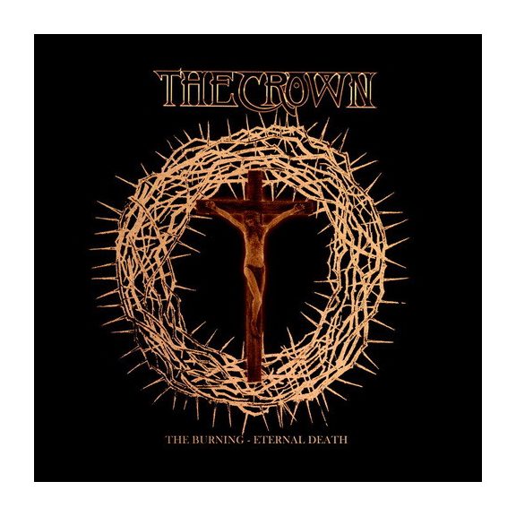 CROWN, THE: The Burning/Eternal Death (2CD) CROWN, THE: The Burning/Eternal Death (2CD)