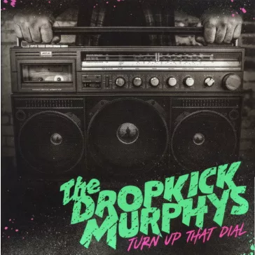 DROPKICK MURPHYS: Turn Up That Dial (CD)
