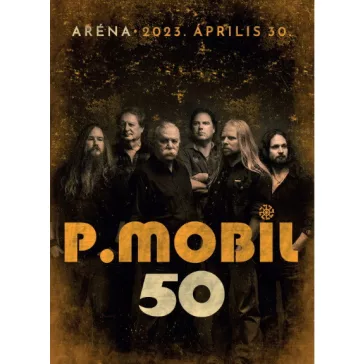 P. MOBIL: 50 - Aréna 2023.04.30. (DVD)