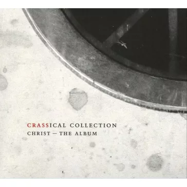 CRASS: Christ - The Album (2CD, Crassical Collection)