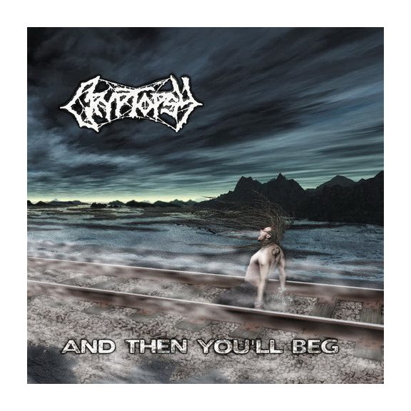 CRYPTOPSY: And Then You'll Beg (CD) CRYPTOPSY: And Then You'll Beg (CD)