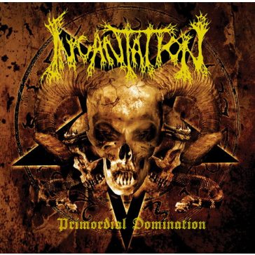 INCANTATION: Primordial Domination (CD)