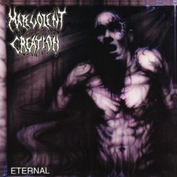 MALEVOLENT CREATION: Eternal (CD)